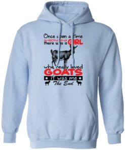 Once Upon A Time There Was A Girl Who Really Loved Goats T-Shirts, Hoodies, Long Sleeve 9 Once Upon A Time There Was A Girl Who Really Loved Goats T Shirts Hoodies Long Sleeve 7
