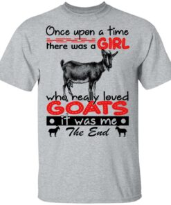 Once Upon A Time There Was A Girl Who Really Loved Goats T-Shirts, Hoodies, Long Sleeve 11 Once Upon A Time There Was A Girl Who Really Loved Goats T Shirts Hoodies Long Sleeve 9