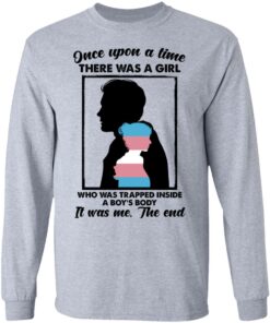 Once Upon A Time There Was A Girl Who Was Trapped Inside A Boys Body T Shirts Hoodies Long Sleeve 2