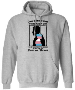 Once Upon A Time There Was A Girl Who Was Trapped Inside A Boys Body T Shirts Hoodies Long Sleeve 5