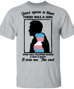 Once Upon A Time There Was A Girl Who Was Trapped Inside A Boys Body T Shirts Hoodies Long Sleeve 9