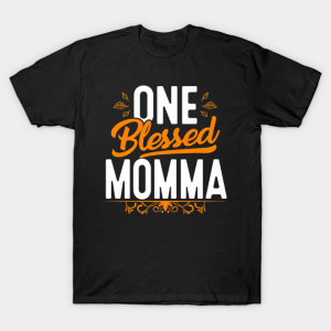 One Blessed Momma Thanksgiving Day T Shirt 1