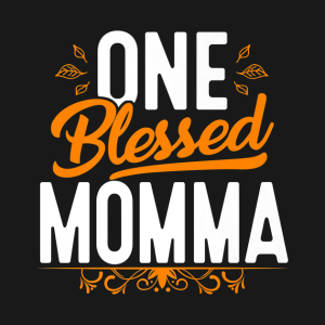 One Blessed Momma Thanksgiving Day T Shirt 2