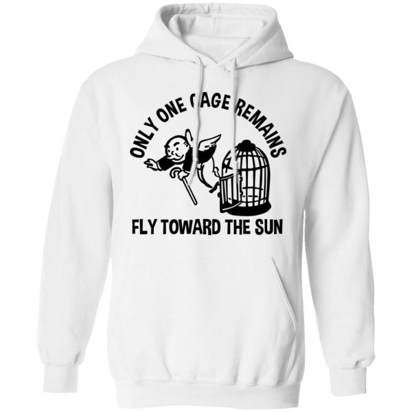 Only One Cage Remains Fly Toward The Sun T-Shirts, Hoodies, Long Sleeve