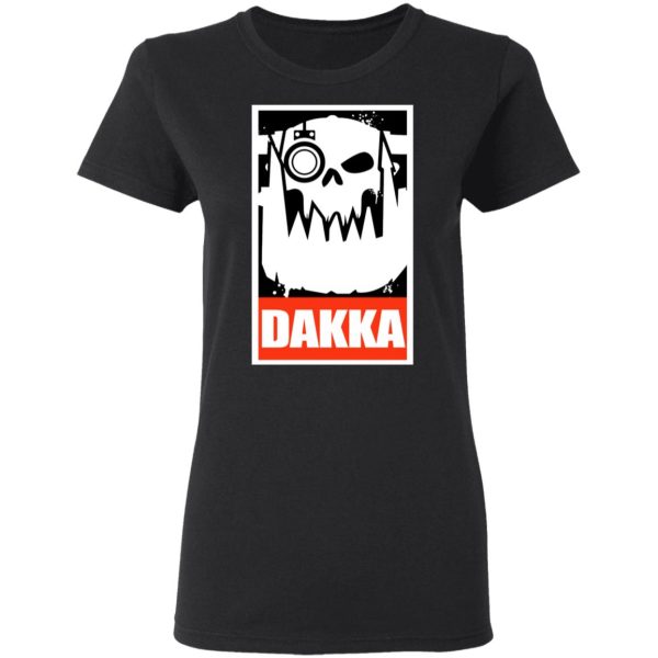 Orks Dakka Tabletop Wargaming and Miniatures Addict T-Shirts, Hoodies, Long Sleeve