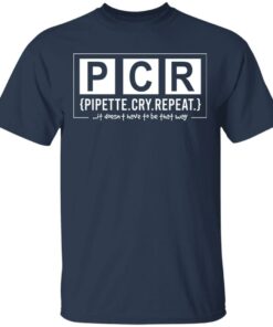 PCR Pipette Cry Repeat T Shirts Hoodies Long Sleeve 11
