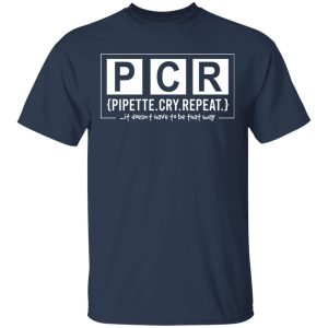 PCR Pipette Cry Repeat T Shirts Hoodies Long Sleeve 11