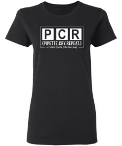 PCR Pipette Cry Repeat T Shirts Hoodies Long Sleeve 13