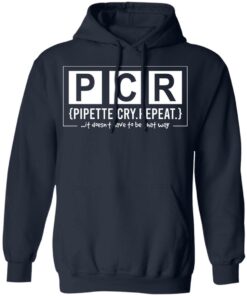 PCR Pipette Cry Repeat T Shirts Hoodies Long Sleeve 7