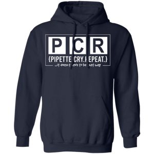 PCR Pipette Cry Repeat T Shirts Hoodies Long Sleeve 7