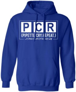 PCR Pipette Cry Repeat T Shirts Hoodies Long Sleeve 9