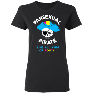 Pansexual Pirate I Like All Kinds Of Booty T Shirts Hoodies 11