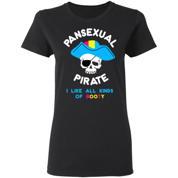Pansexual Pirate I Like All Kinds Of Booty T-Shirts, Hoodies