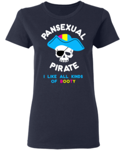 Pansexual Pirate I Like All Kinds Of Booty T Shirts Hoodies 2