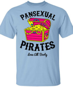 Pansexual Pirates Love All Booty T Shirts Hoodies Long Sleeve 1