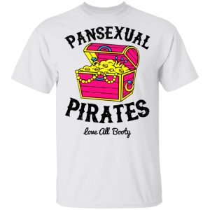 Pansexual Pirates Love All Booty T Shirts Hoodies Long Sleeve 8