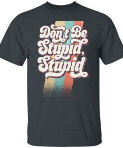 Philip DeFranco Dont Be Stupid Stupid T Shirts Hoodies Long Sleeve 10