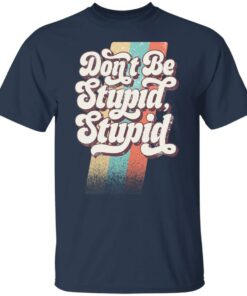 Philip DeFranco Dont Be Stupid Stupid T Shirts Hoodies Long Sleeve 11