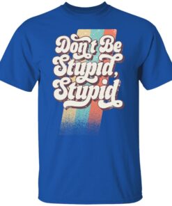 Philip DeFranco Dont Be Stupid Stupid T Shirts Hoodies Long Sleeve 12