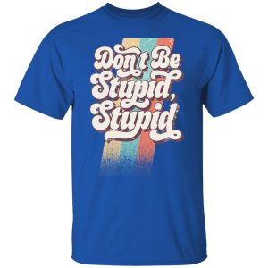 Philip DeFranco Dont Be Stupid Stupid T Shirts Hoodies Long Sleeve 12