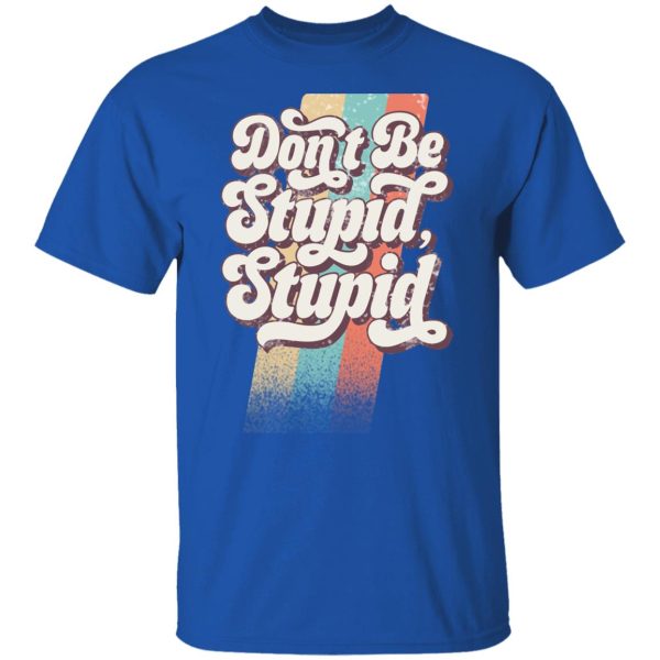 Philip DeFranco Don’t Be Stupid, Stupid T-Shirts, Hoodies, Long Sleeve