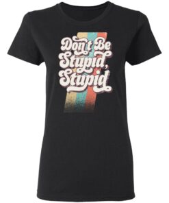 Philip DeFranco Dont Be Stupid Stupid T Shirts Hoodies Long Sleeve 13