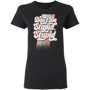 Philip DeFranco Dont Be Stupid Stupid T Shirts Hoodies Long Sleeve 13