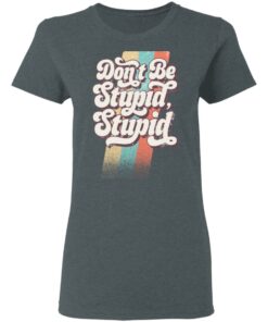 Philip DeFranco Dont Be Stupid Stupid T Shirts Hoodies Long Sleeve 2