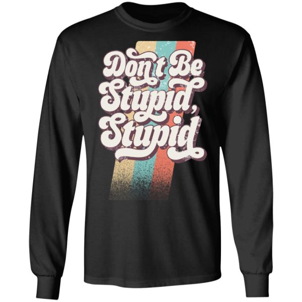 Philip DeFranco Don’t Be Stupid, Stupid T-Shirts, Hoodies, Long Sleeve