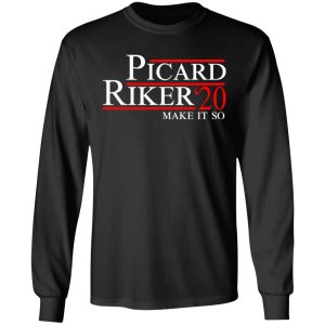 Picard Riker 2020 Make It So T Shirts Hoodies Long Sleeve 5