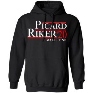 Picard Riker 2020 Make It So T Shirts Hoodies Long Sleeve 6