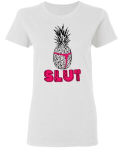 Pineapple Slut T-Shirts, Hoodies, Long Sleeve 2 Pineapple Slut T Shirts Hoodies Long Sleeve 11