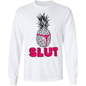 Pineapple Slut T Shirts Hoodies Long Sleeve 3