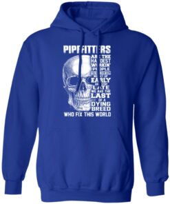 Pipefitters Are The Hardest Working People You Have Ever Seem We Get Up Early T Shirts Hoodies Long Sleeve 9