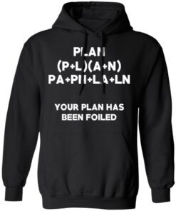 Plan Your Plan Has Been Poiled Math Pun T-Shirts, Hoodies, Long Sleeve 9 Plan Your Plan Has Been Poiled Math Pun T Shirts Hoodies Long Sleeve 6