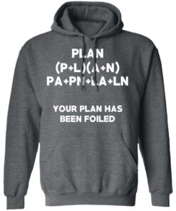 Plan Your Plan Has Been Poiled Math Pun T-Shirts, Hoodies, Long Sleeve 11 Plan Your Plan Has Been Poiled Math Pun T Shirts Hoodies Long Sleeve 8
