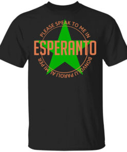 Please Speak To Me In Esperanto Bonvolu Paroli al Mi Per Esperanto T Shirts Hoodies Long Sleeve 1