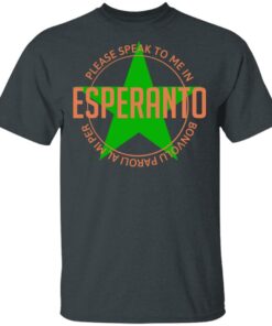 Please Speak To Me In Esperanto Bonvolu Paroli al Mi Per Esperanto T-Shirts, Hoodies, Long Sleeve 1 Please Speak To Me In Esperanto Bonvolu Paroli al Mi Per Esperanto T Shirts Hoodies Long Sleeve 10