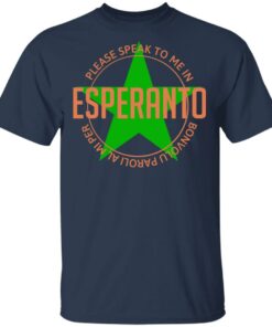 Please Speak To Me In Esperanto Bonvolu Paroli al Mi Per Esperanto T-Shirts, Hoodies, Long Sleeve 2 Please Speak To Me In Esperanto Bonvolu Paroli al Mi Per Esperanto T Shirts Hoodies Long Sleeve 11