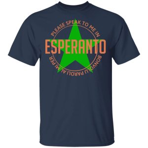 Please Speak To Me In Esperanto Bonvolu Paroli al Mi Per Esperanto T Shirts Hoodies Long Sleeve 11