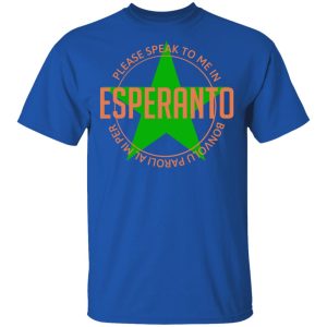 Please Speak To Me In Esperanto Bonvolu Paroli al Mi Per Esperanto T Shirts Hoodies Long Sleeve 12