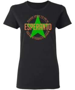 Please Speak To Me In Esperanto Bonvolu Paroli al Mi Per Esperanto T-Shirts, Hoodies, Long Sleeve 4 Please Speak To Me In Esperanto Bonvolu Paroli al Mi Per Esperanto T Shirts Hoodies Long Sleeve 13