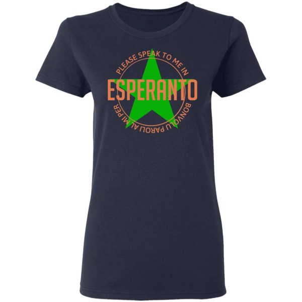 Please Speak To Me In Esperanto Bonvolu Paroli al Mi Per Esperanto T-Shirts, Hoodies, Long Sleeve