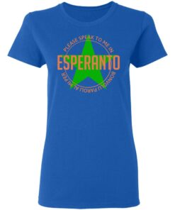 Please Speak To Me In Esperanto Bonvolu Paroli al Mi Per Esperanto T-Shirts, Hoodies, Long Sleeve 7 Please Speak To Me In Esperanto Bonvolu Paroli al Mi Per Esperanto T Shirts Hoodies Long Sleeve 4