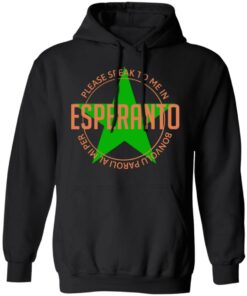Please Speak To Me In Esperanto Bonvolu Paroli al Mi Per Esperanto T-Shirts, Hoodies, Long Sleeve 9 Please Speak To Me In Esperanto Bonvolu Paroli al Mi Per Esperanto T Shirts Hoodies Long Sleeve 6