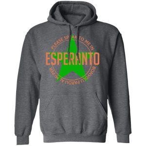 Please Speak To Me In Esperanto Bonvolu Paroli al Mi Per Esperanto T Shirts Hoodies Long Sleeve 8