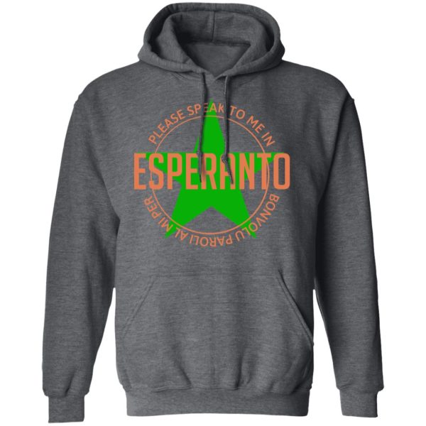 Please Speak To Me In Esperanto Bonvolu Paroli al Mi Per Esperanto T-Shirts, Hoodies, Long Sleeve