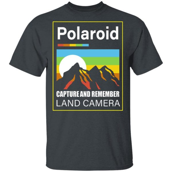 Polaroid Capture And Remember Land Camera T-Shirts, Hoodies, Long Sleeve