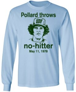 Pollard Throws No-Hitter May 11, 1978 T-Shirts, Hoodies, Long Sleeve 6 Pollard Throws No Hitter May 11 1978 T Shirts Hoodies Long Sleeve 4