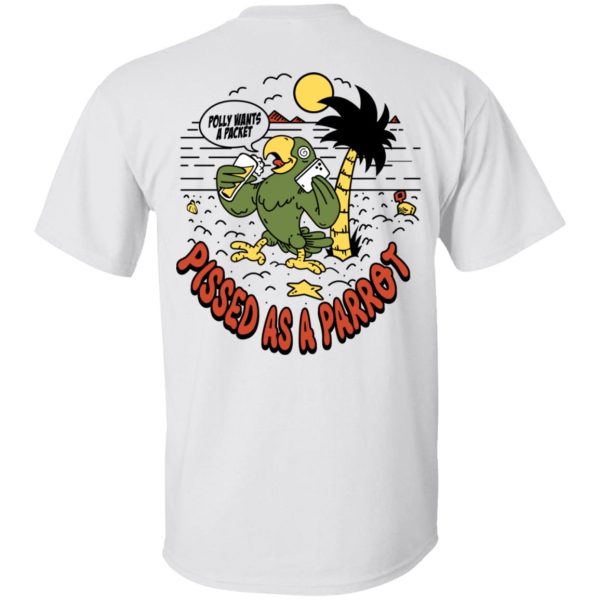 Polly Wants A Packet Pissed As A Parrot T-Shirts, Hoodies, Long Sleeve